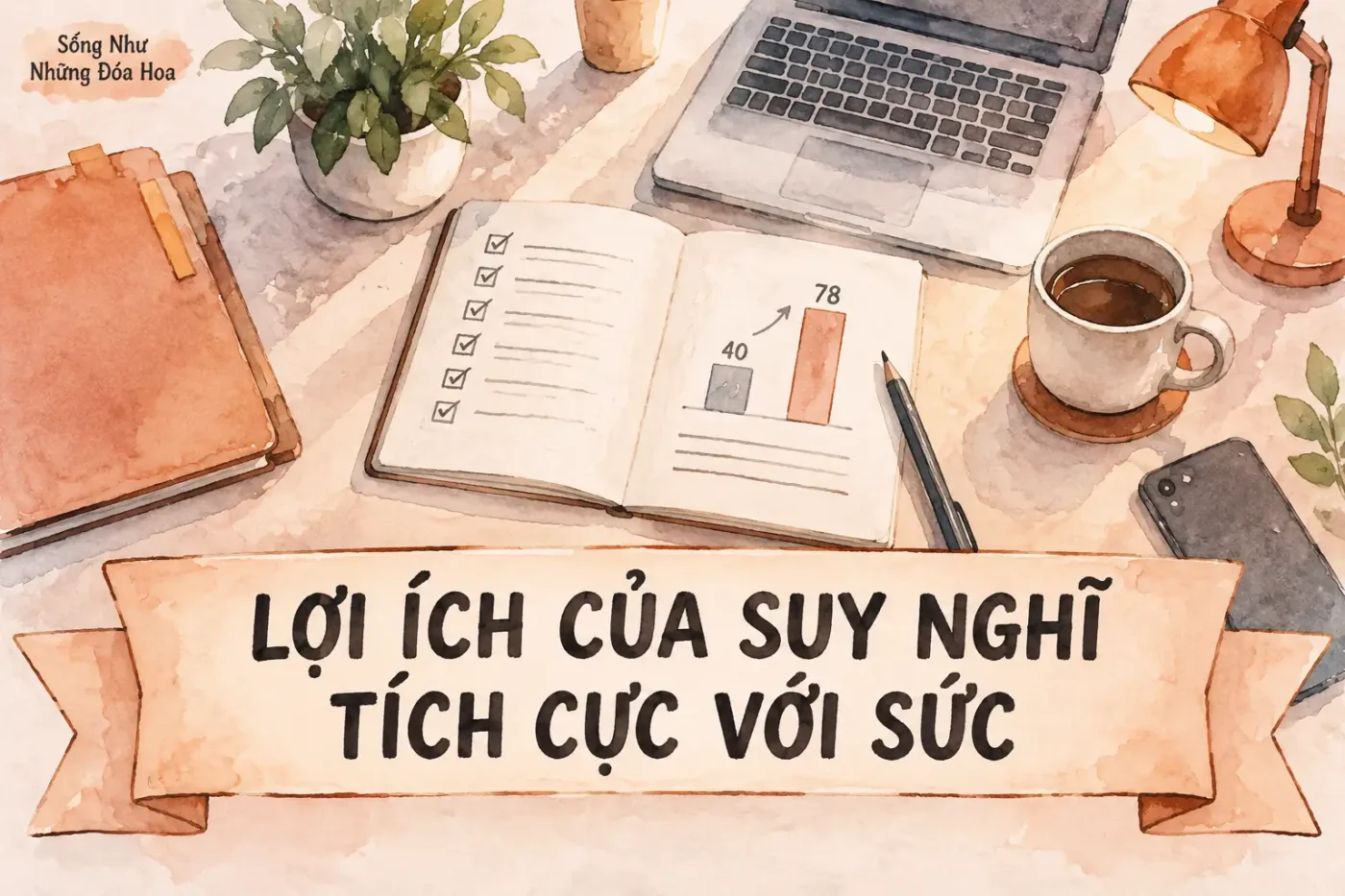 Chủ đề này không chỉ là lời khuyên truyền miệng - suy nghĩ tích cực